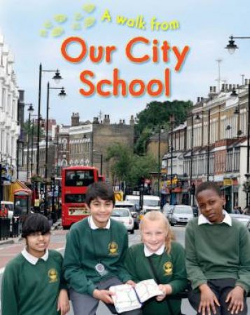 A Walk From: Our City School by Deborah Chancellor