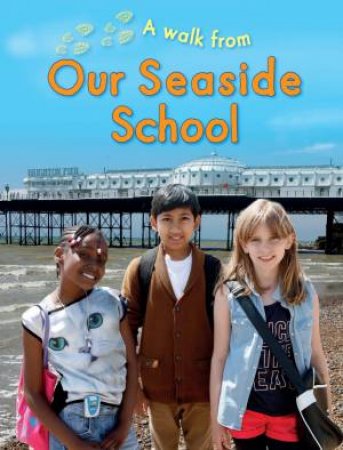 A Walk From: Our Seaside School by Deborah Chancellor