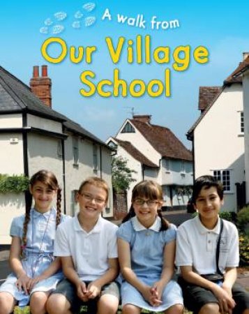 A Walk From: Our Village School by Deborah Chancellor