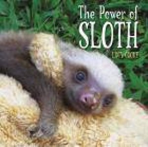 The Power of Sloth by Lucy Cooke