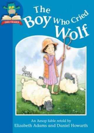 The Boy Who Cried Wolf by Elizabeth Adams