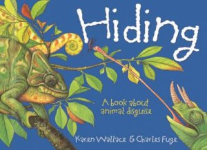 Wonderwise: Hiding: A book about animal disguises by Karen Wallace