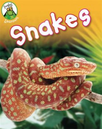 Froglets Learners: Snakes by Annabelle Lynch