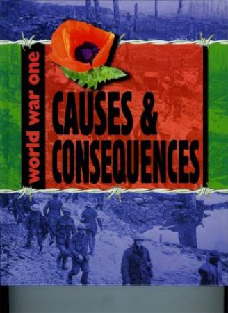 World War One: Causes and Consequences by S Adams