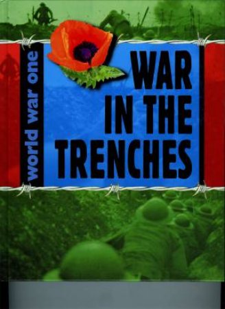 World War One: War In The Trenches by S Adams