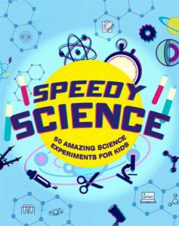 Speedy Science by Angela Royston