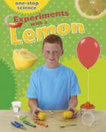 One-Stop Science: Experiments With a Lemon by Angela Royston