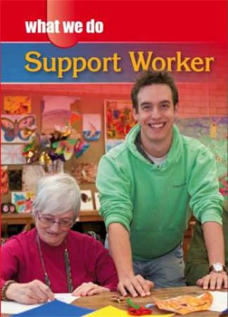 What We Do: Support Worker by James Nixon