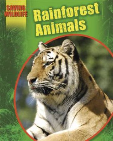 Saving Wildlife: Rainforest Animals by Sonya Newland