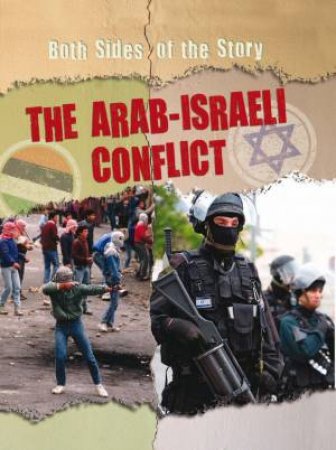 Both Sides of the Story: The Arab-Israeli Conflict by Nicola Barber