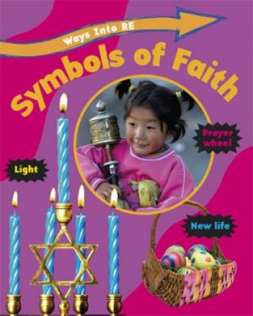 Ways Into RE: Symbols of Faith by Louise Spilsbury