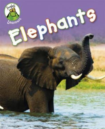 Froglets Learners: Elephants by Annabelle Lynch