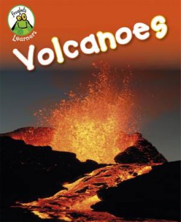 Froglets Learners: Volcanoes by Annabelle Lynch