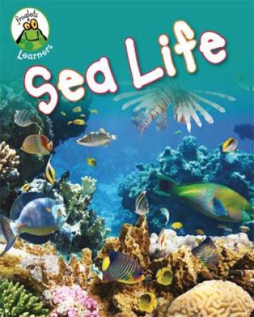 Froglets Learners: Sea Life by Annabelle Lynch