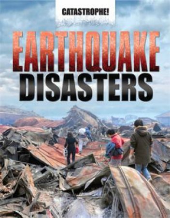 Catastrophe: Earthquake Disasters by John Hawkins