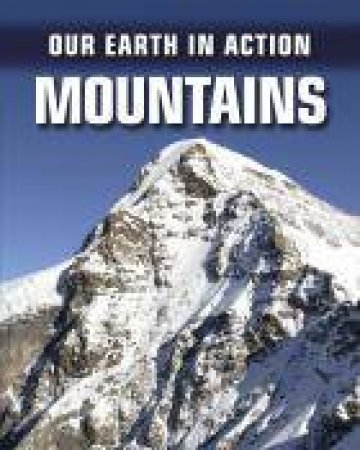 Our Earth in Action: Mountains by Various