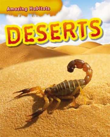 Amazing Habitats: Deserts by Leon Gray