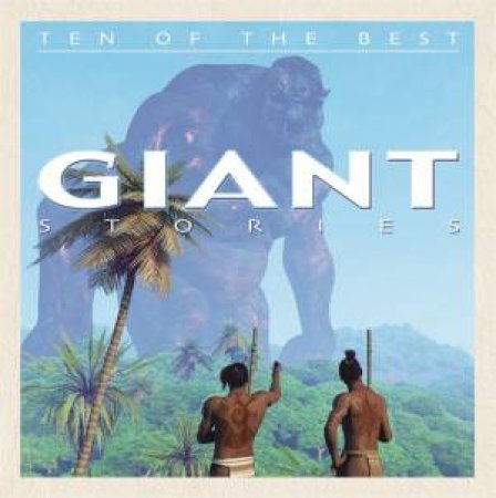 Ten of the Best Myths: Giant Stories by David West