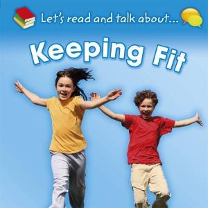 Let's Read and Talk About: Keeping Fit by Various