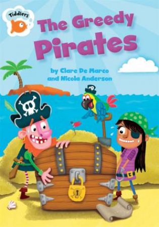 Tiddlers: The Greedy Pirates by Clare De Marco & Nicola Anderson