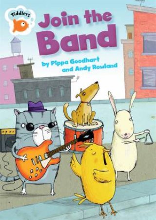 Tiddlers: Join the Band by Pippa Goodhart