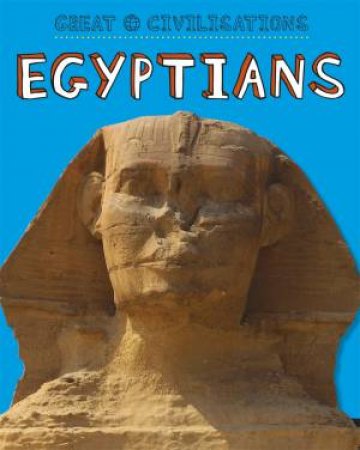 Great Civilisations: Ancient Egypt by Various 