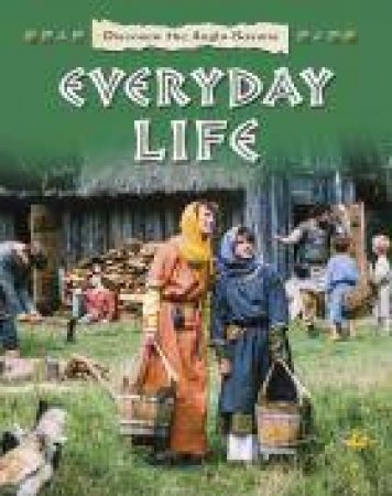 Discover the Anglo-Saxons: Everyday Life by Moira Butterfield