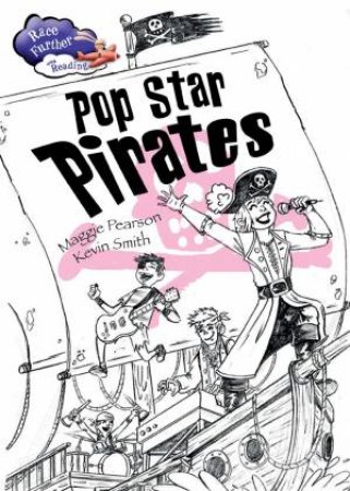 Race Further with Reading: The Pop Star Pirates by Maggie Pearson