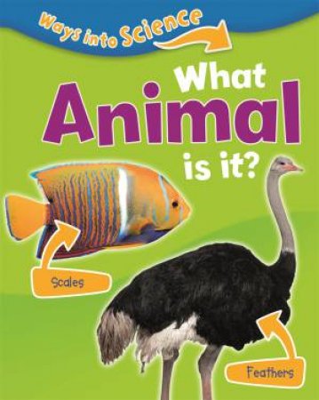 Ways Into Science: What Animal Is It? by Peter Riley