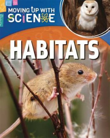 Moving Up With Science: Habitats by Peter Riley