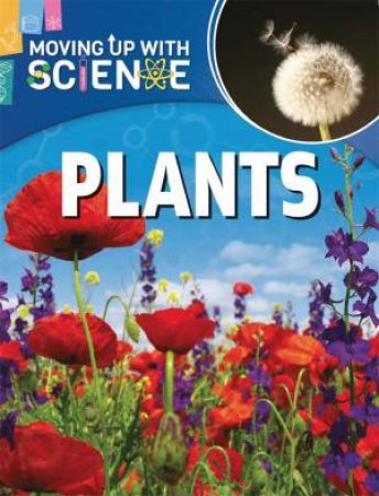 Moving up with Science: Plants by Peter Riley