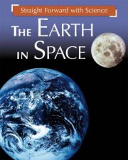 Straight Forward with Science The Earth in Space