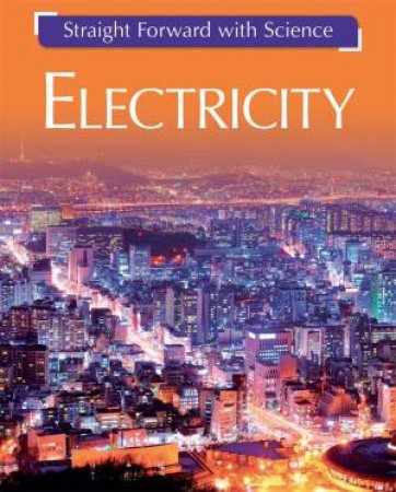 Straight Forward with Science: Electricity by Peter Riley