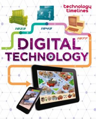 Technology Timelines: Digital Technology by Tom Jackson