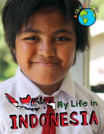 A Child's Day In...: My Life in Indonesia by Alex Woolf