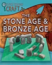 Discover Through Craft The Stone Age and Bronze Age