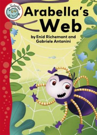 Tadpoles: Arabella's Web by Enid Richemont