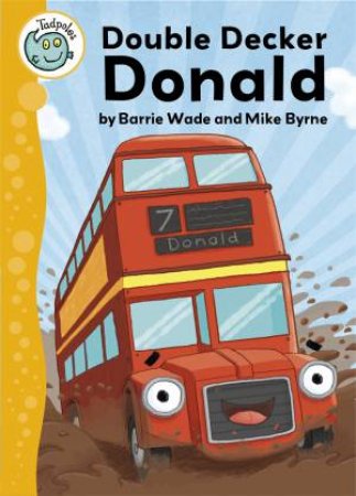 Tadpoles: Double Decker Donald by Barrie Wade