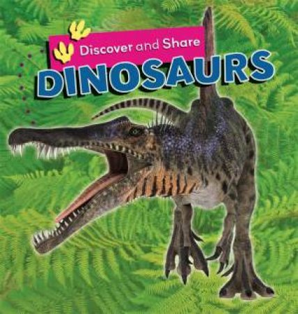 Discover And Share: Dinosaurs by Deborah Chancellor