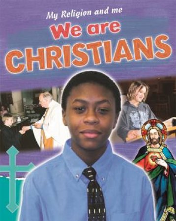 My Religion and Me: We are Christians by Philip Blake