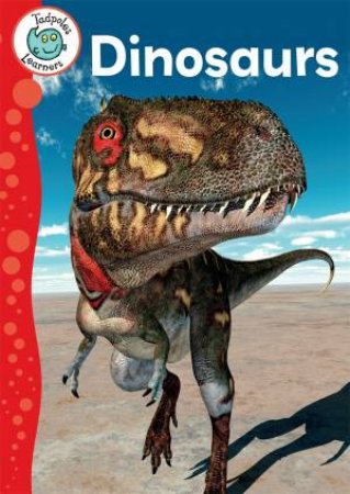 Tadpoles Learners: Dinosaurs by Annabelle Lynch