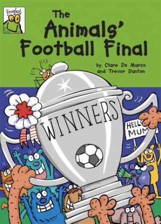 Froglets: The Animals' Football Final by Clare De Marco