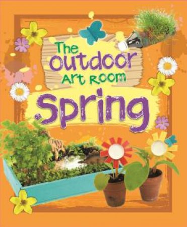 The Outdoor Art Room: Spring by Rita Storey