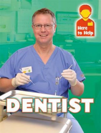 Here To Help: Dentist by Rachel Blount