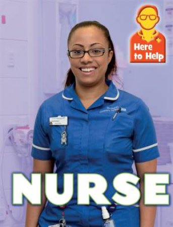 Here To Help: Nurse by Rachel Blount