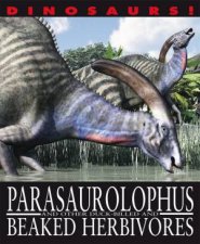 Dinosaurs Parasaurolophyus and other Duckbilled and Beaked Herbivores