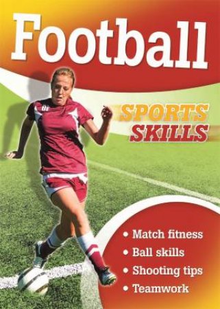 Sports Skills: Football by Clive Gifford