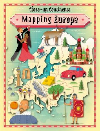 Close-Up Continents: Mapping Europe by Paul Rockett