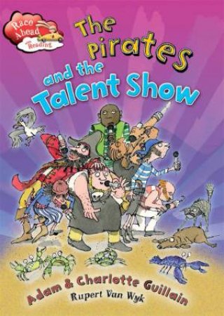 Race Ahead With Reading: The Pirates and the Talent Show by Charlotte Guillain & Adam Guillain