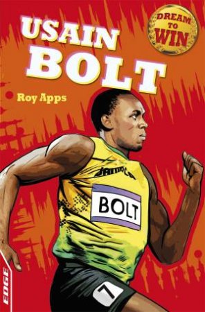 EDGE: Dream to Win: Usain Bolt by Roy Apps & Chris King